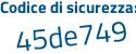 Il Codice di sicurezza è 64 continua con 2f878 il tutto attaccato senza spazi