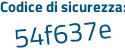 Il Codice di sicurezza è fc4a segue aZe il tutto attaccato senza spazi