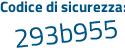 Il Codice di sicurezza è eb5 segue ab54 il tutto attaccato senza spazi