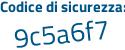 Il Codice di sicurezza è c continua con 37ae22 il tutto attaccato senza spazi