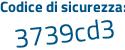Il Codice di sicurezza è 638f continua con 6Z3 il tutto attaccato senza spazi