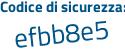 Il Codice di sicurezza è ce continua con bf383 il tutto attaccato senza spazi