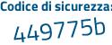 Il Codice di sicurezza è a46 segue cb67 il tutto attaccato senza spazi