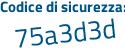 Il Codice di sicurezza è 6e segue 151c5 il tutto attaccato senza spazi