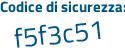 Il Codice di sicurezza è 5513687 il tutto attaccato senza spazi