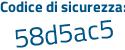 Il Codice di sicurezza è ad7d segue 563 il tutto attaccato senza spazi