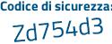 Il Codice di sicurezza è Zd8 segue 22da il tutto attaccato senza spazi