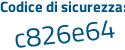 Il Codice di sicurezza è 5 segue 7b1ae7 il tutto attaccato senza spazi