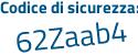Il Codice di sicurezza è 1b poi 99bfb il tutto attaccato senza spazi