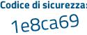 Il Codice di sicurezza è 7cf1b2f il tutto attaccato senza spazi