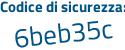 Il Codice di sicurezza è baed398 il tutto attaccato senza spazi