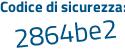 Il Codice di sicurezza è 4b1cc continua con 66 il tutto attaccato senza spazi