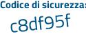 Il Codice di sicurezza è e segue 8Zd51c il tutto attaccato senza spazi
