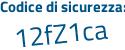 Il Codice di sicurezza è 72Z2886 il tutto attaccato senza spazi