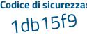 Il Codice di sicurezza è b3d continua con f28Z il tutto attaccato senza spazi