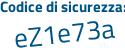 Il Codice di sicurezza è a7 segue 2d63b il tutto attaccato senza spazi