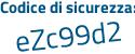 Il Codice di sicurezza è 96e poi 98Zc il tutto attaccato senza spazi