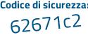 Il Codice di sicurezza è c11b poi a81 il tutto attaccato senza spazi