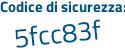 Il Codice di sicurezza è 91aZd61 il tutto attaccato senza spazi