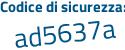 Il Codice di sicurezza è 38db972 il tutto attaccato senza spazi