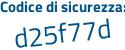 Il Codice di sicurezza è 623 continua con b84d il tutto attaccato senza spazi