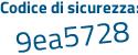 Il Codice di sicurezza è 748e874 il tutto attaccato senza spazi