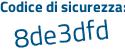 Il Codice di sicurezza è b7 continua con bb32Z il tutto attaccato senza spazi