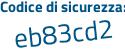 Il Codice di sicurezza è bfd4 poi 8c2 il tutto attaccato senza spazi