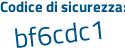 Il Codice di sicurezza è 32f7b poi ce il tutto attaccato senza spazi