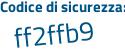 Il Codice di sicurezza è 3 continua con Z4Z6f3 il tutto attaccato senza spazi