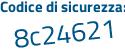 Il Codice di sicurezza è 62eZa segue a7 il tutto attaccato senza spazi