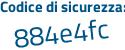 Il Codice di sicurezza è 1a segue 8ca44 il tutto attaccato senza spazi
