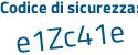 Il Codice di sicurezza è 4 segue e6c3c7 il tutto attaccato senza spazi