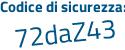 Il Codice di sicurezza è a5 segue a6599 il tutto attaccato senza spazi