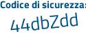 Il Codice di sicurezza è 5fc24 poi b7 il tutto attaccato senza spazi