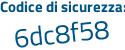 Il Codice di sicurezza è c578b96 il tutto attaccato senza spazi