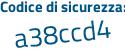 Il Codice di sicurezza è 5afe8 segue 3a il tutto attaccato senza spazi