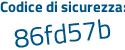 Il Codice di sicurezza è 3Zec8Za il tutto attaccato senza spazi