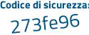 Il Codice di sicurezza è 4 poi 6f8d1d il tutto attaccato senza spazi