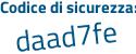 Il Codice di sicurezza è a591 continua con ee4 il tutto attaccato senza spazi
