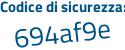 Il Codice di sicurezza è 259 segue f48Z il tutto attaccato senza spazi