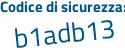 Il Codice di sicurezza è d1ea7bZ il tutto attaccato senza spazi