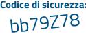 Il Codice di sicurezza è Z2b89ZZ il tutto attaccato senza spazi