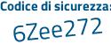 Il Codice di sicurezza è 6381 segue ae7 il tutto attaccato senza spazi