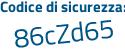 Il Codice di sicurezza è c6d14 segue 94 il tutto attaccato senza spazi