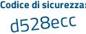 Il Codice di sicurezza è db6f1 continua con fZ il tutto attaccato senza spazi