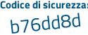 Il Codice di sicurezza è d3 continua con Z67cd il tutto attaccato senza spazi