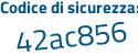 Il Codice di sicurezza è ceZZ poi 911 il tutto attaccato senza spazi