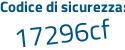 Il Codice di sicurezza è 8bdb711 il tutto attaccato senza spazi