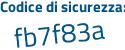 Il Codice di sicurezza è 24Zf95c il tutto attaccato senza spazi